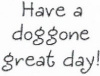 Doggone Great Day